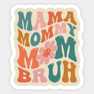 MAMA MOMMY MOM BRUH Sticker